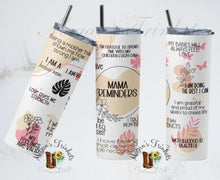 Load image into Gallery viewer, Mom Reminders Sublimation Tumbler
