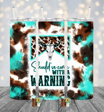 Load image into Gallery viewer, Should’ve Come with a Warning Sublimation Tumbler
